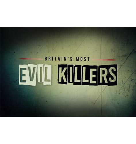 Britians Most Evil Killers TV Show